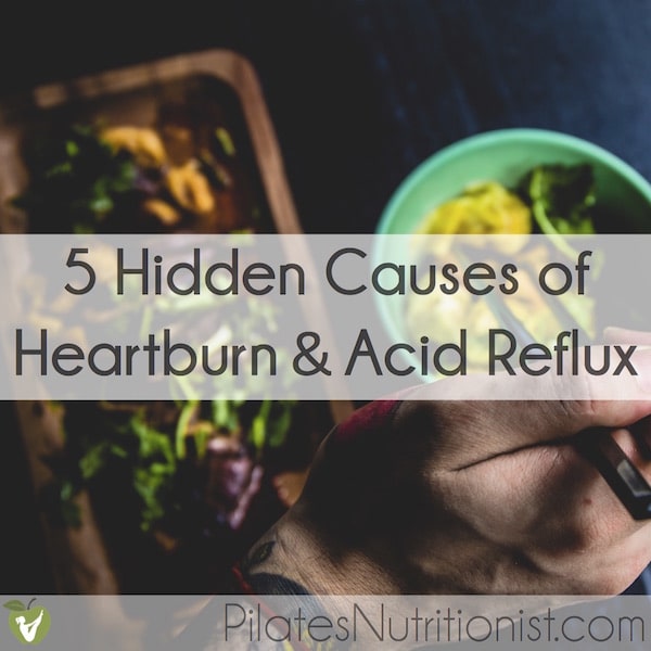 5 Hidden Causes of Heartburn and Acid Reflux