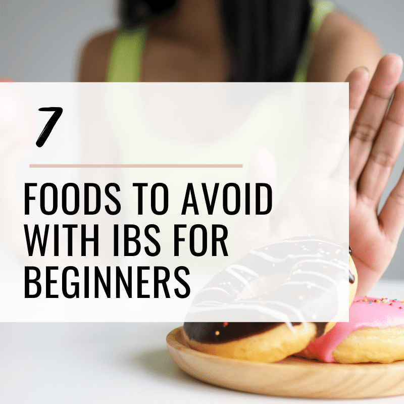 7 Foods to Avoid With IBS for Beginners + Substitutions ...