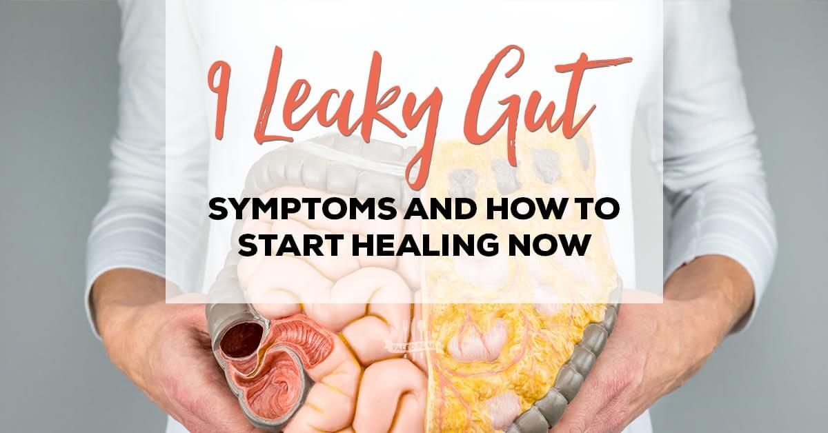 9 Signs You Have Leaky Gut and How to Fix It