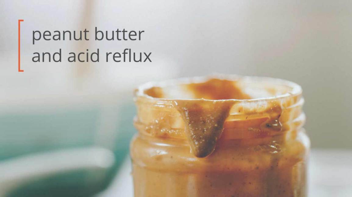 Acid Reflux and Peanut Butter: What You Should Know