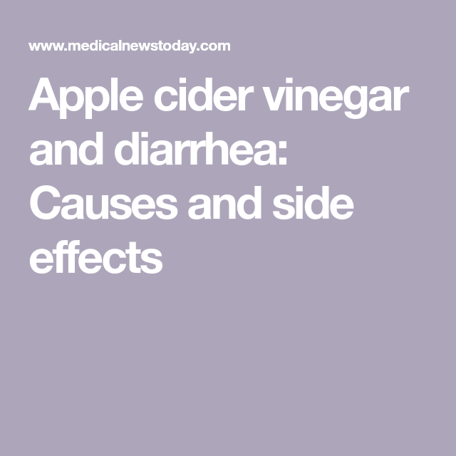 Apple cider vinegar and diarrhea: Causes and side effects