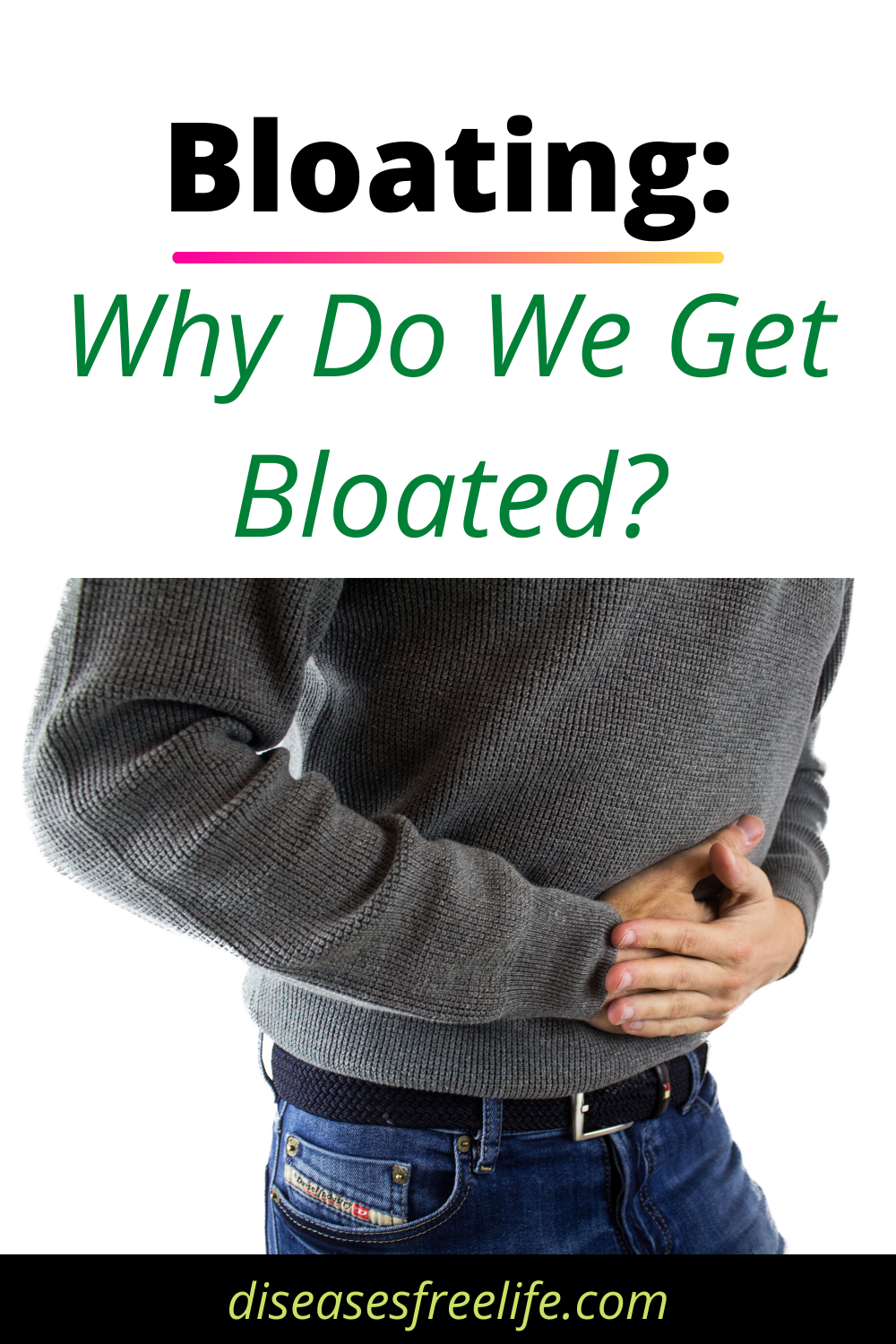 Bloating: Why Do We Get Bloated?