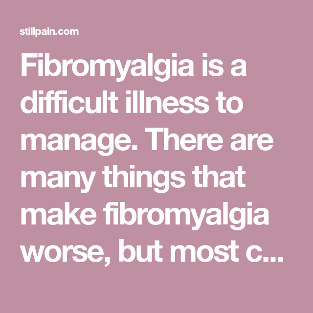 Fibromyalgia is a difficult illness to manage. There are ...