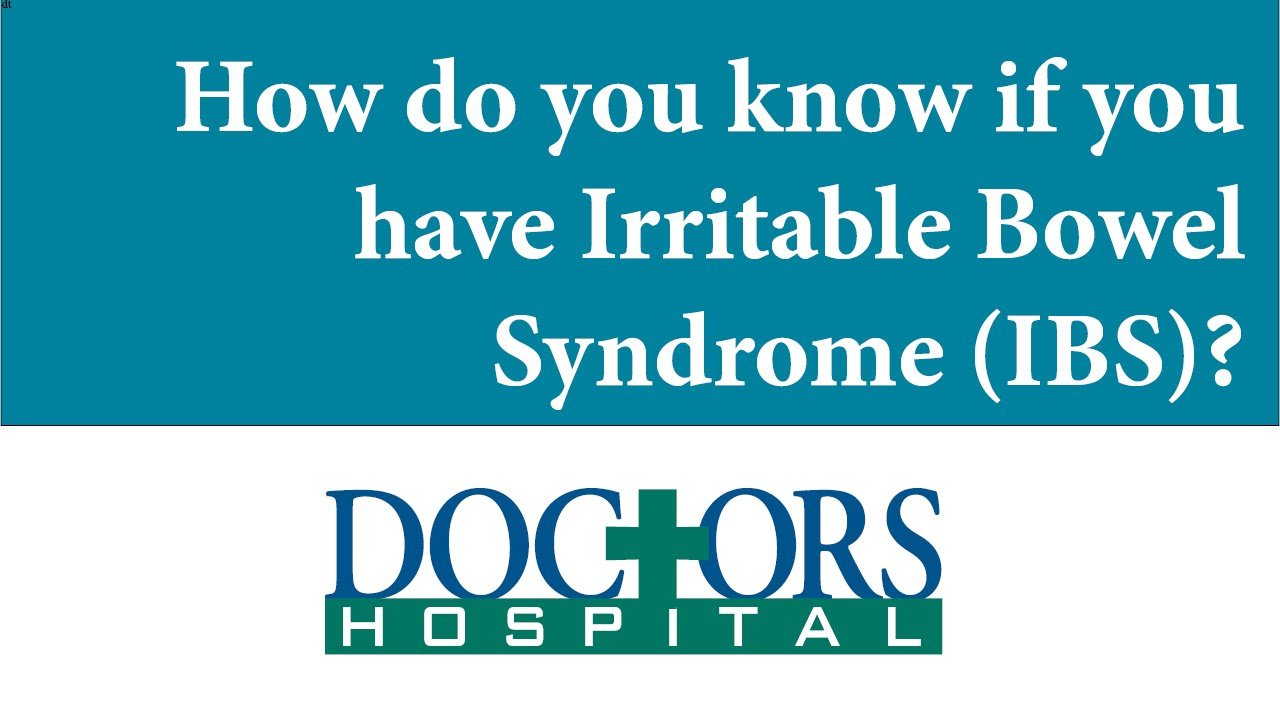 How do you know if you have Irritable Bowel Syndrome (IBS ...