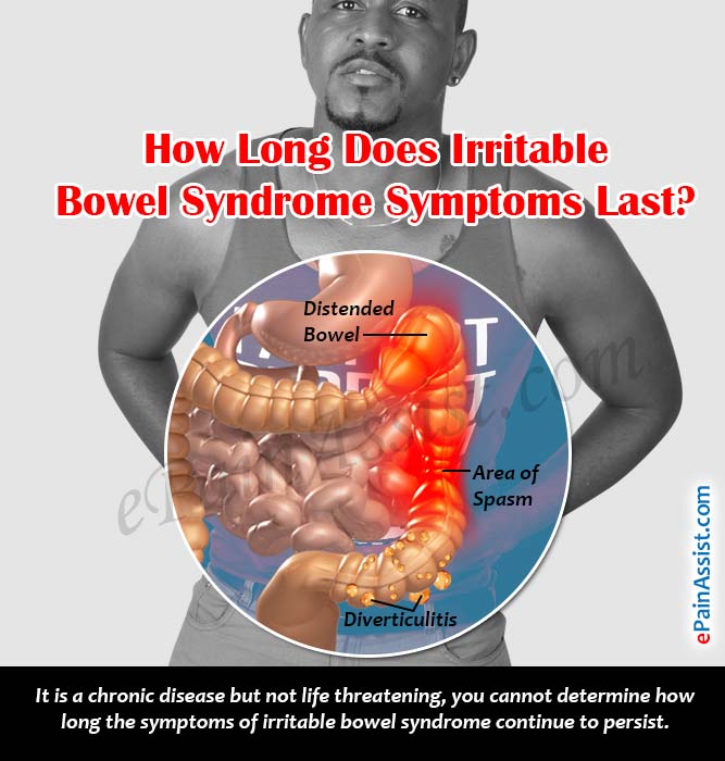 How Long Does Irritable Bowel Syndrome Symptoms Last?