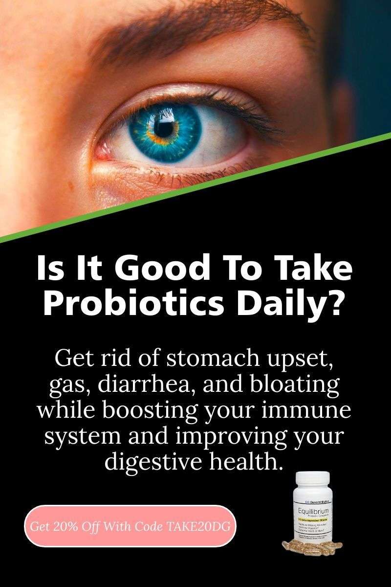 Is It Good To Take Probiotics Daily?