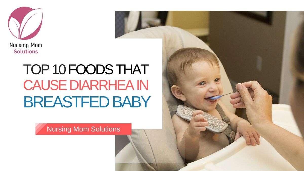 TOP 10 FOODS THAT CAUSE DIARRHEA IN BREASTFED BABY
