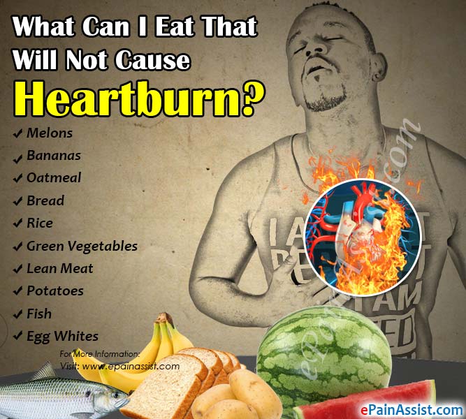 What Can I Eat That Will Not Cause Heartburn?
