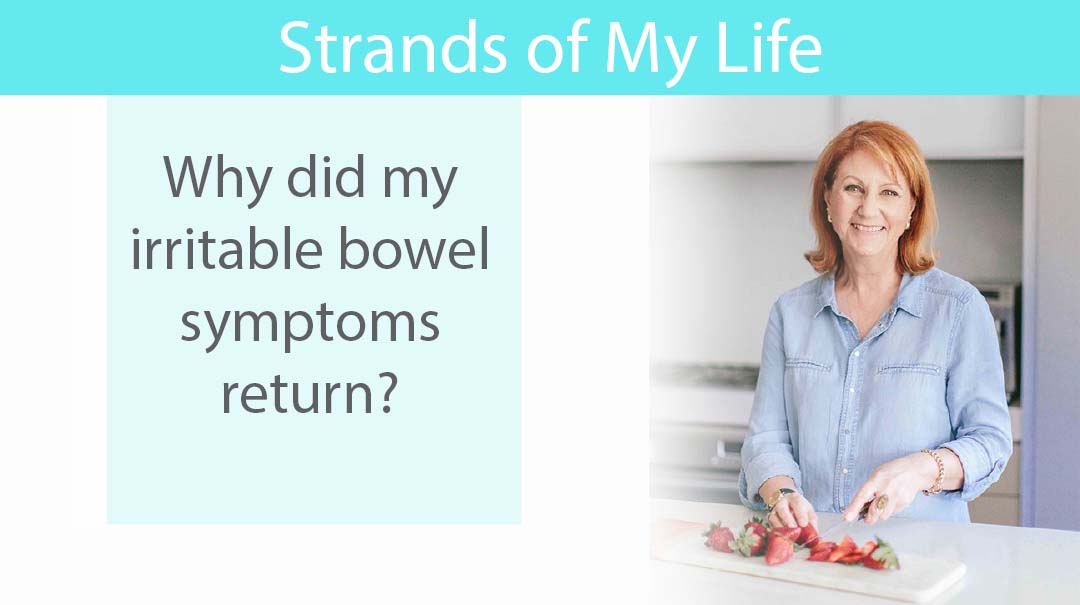 Why did my IBS symptoms return? â¢ The Low Fodmap Diet
